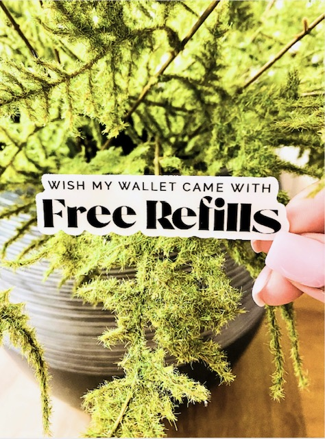 "Free Refills" -Transparent Vinyl  Edge Sticker