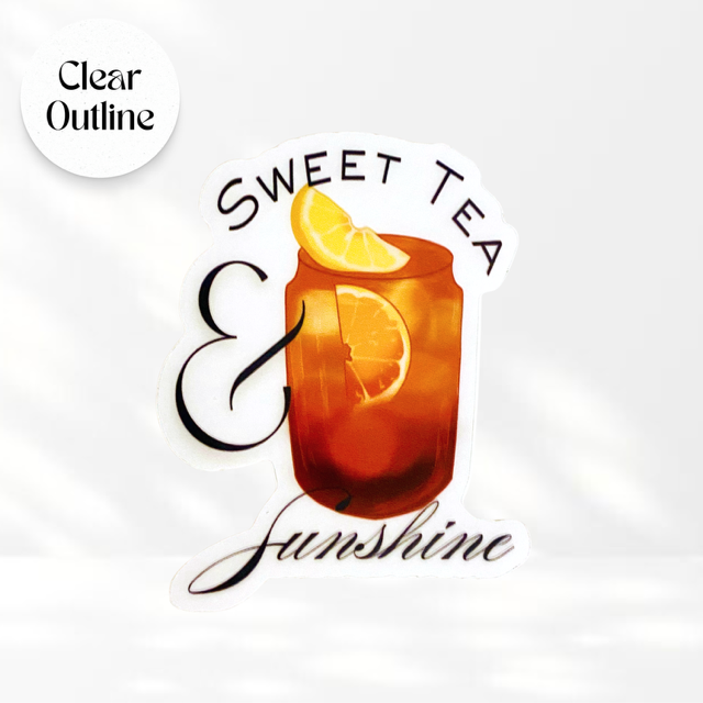 Sweet Tea & Sunshine- Transparent Vinyl Sticker