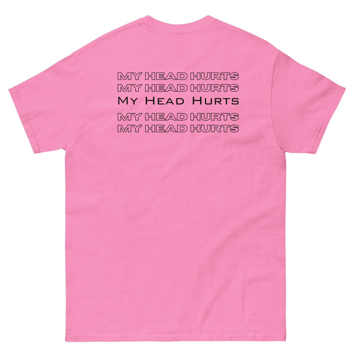 My Head Hurts Unisex classic tee