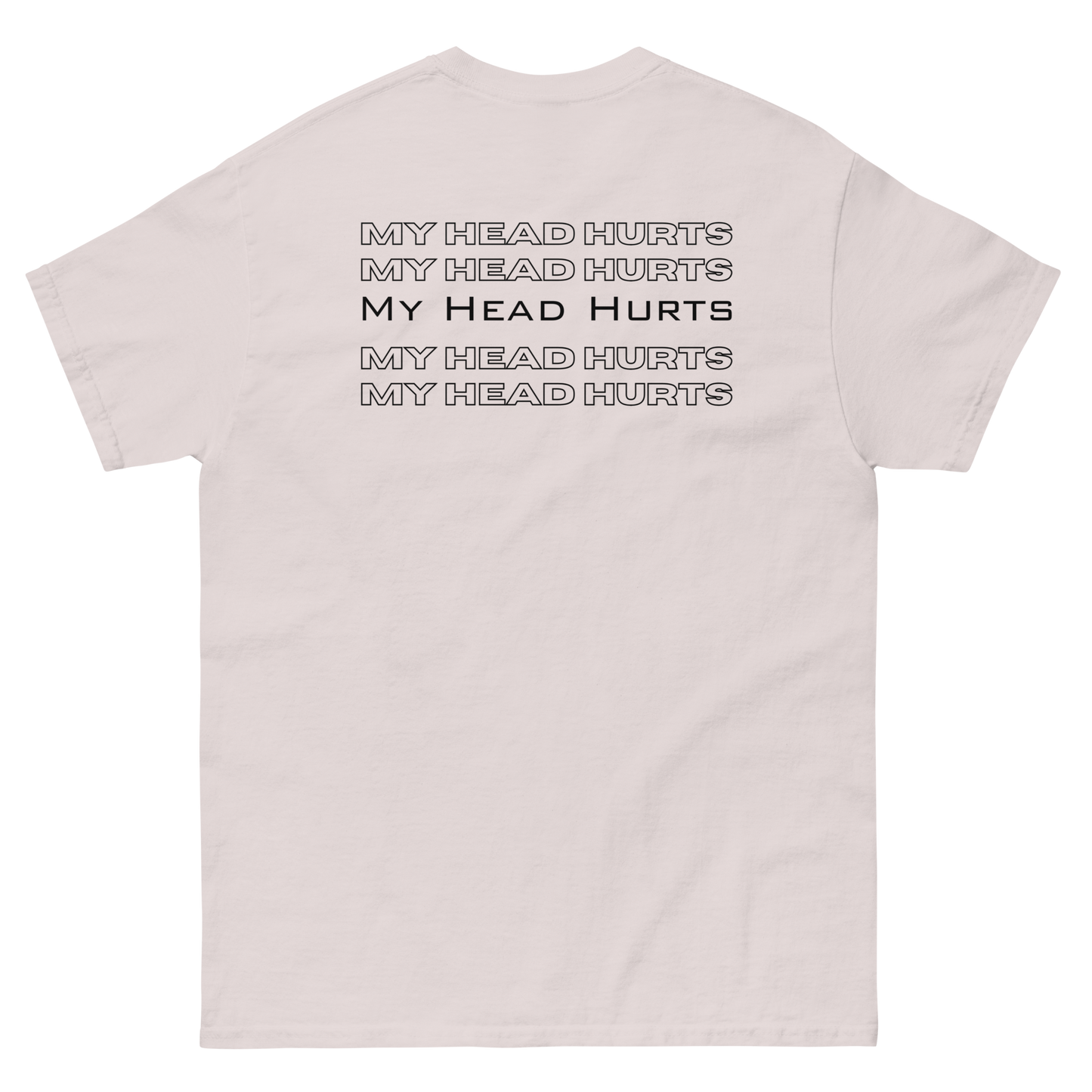 My Head Hurts Unisex classic tee