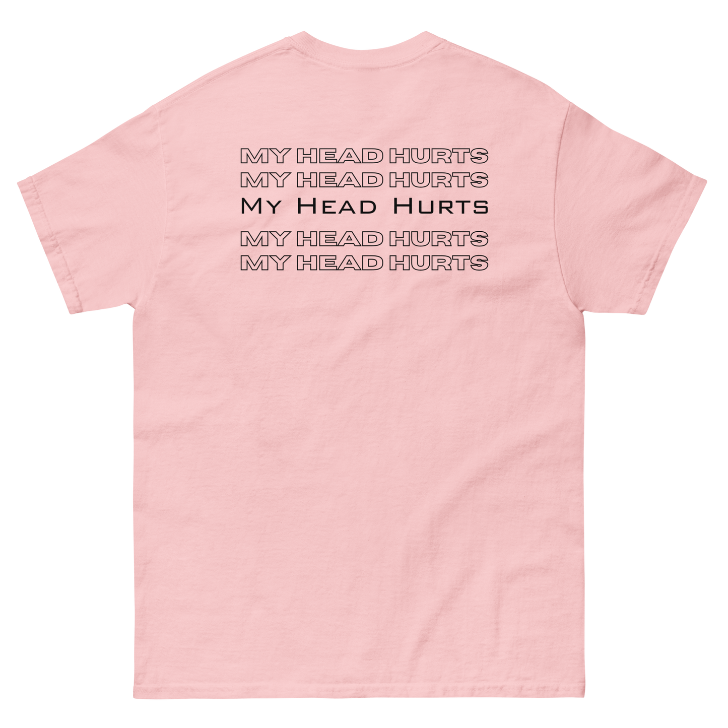 My Head Hurts Unisex classic tee